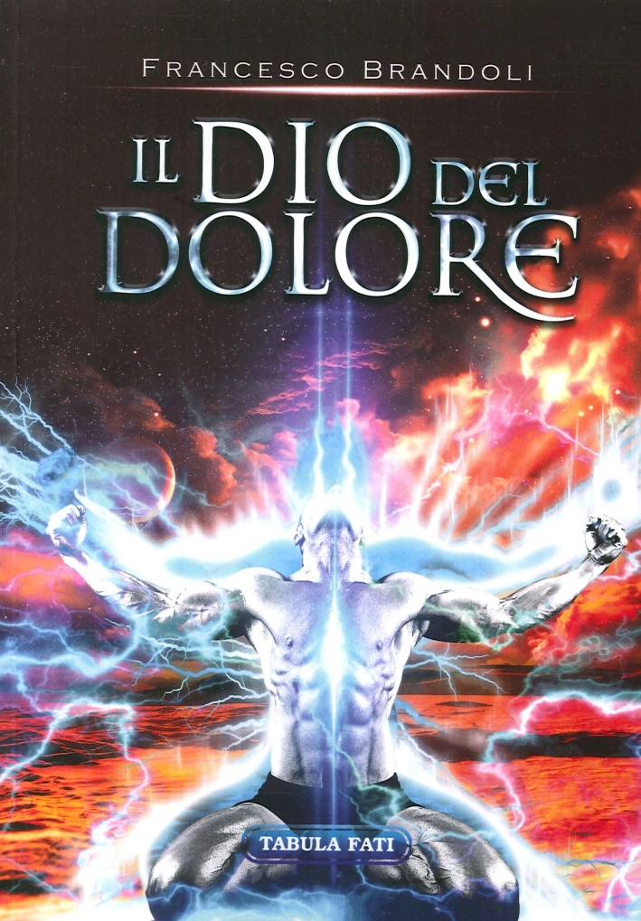 Il Dio del dolore - Brandoli Francesco