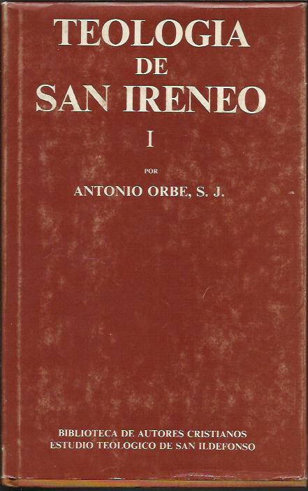 Teologia de San Ireneo. Tomos I, II, III - Orbe, Antonio