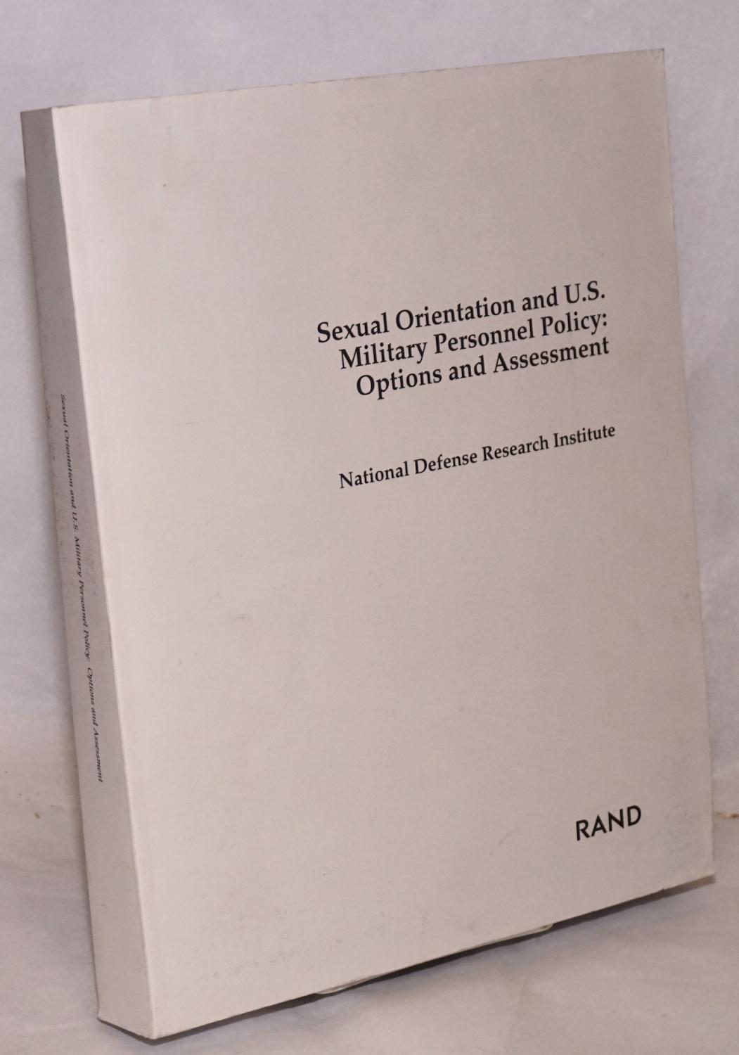 Sexual orientation and U. S. Military personnel policy: options and assessment - RAND, National Defense Research Institute