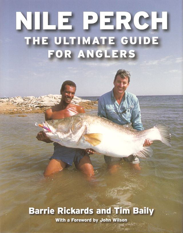 Nile Perch The Ultimate Guide For Anglers By Barrie Rickards Tim Baily By Rickards Richard Barrie 1938 09 Baily Tim 08 Coch Y Bonddu Books Ltd