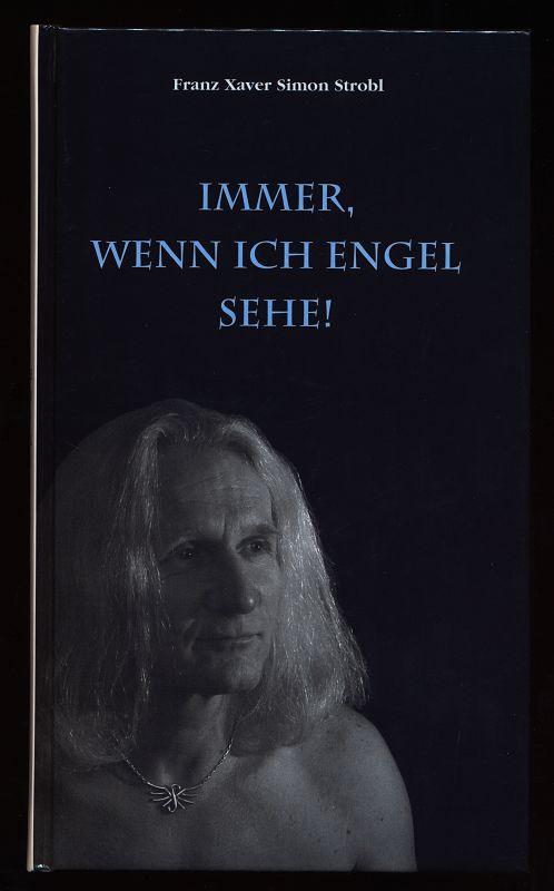 Immer, wenn ich Engel sehe! - Strobl, Franz Xaver Simon