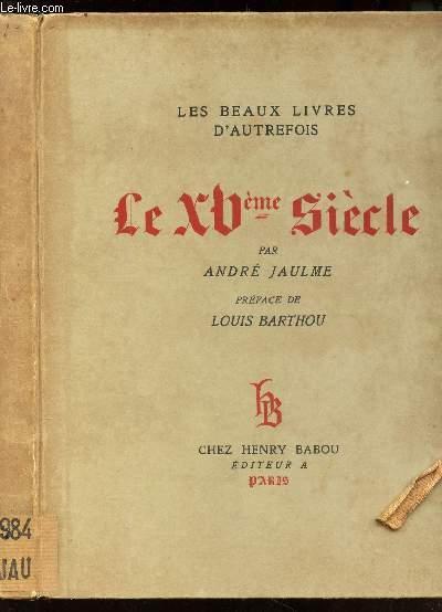 LE XVe SIECLE  COLLECTION "LES BEAUX LIVRES D'AUTREFOIS". by JAUME