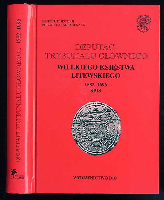 Deputaci Trybunalu Glownego Wielkiego Ksiestwa Litewskiego (1582-1696). Spis