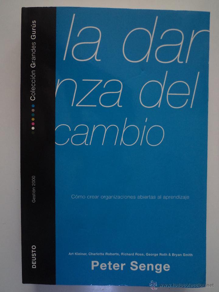 LA DANZA DEL CAMBIO. Cómo crear organizaciones abiertas al aprendizaje. El reto de avanzar en las organizaciones que aprenden. SENGE, Peter y otros. Traducción Jorge Cárdenas Nannetti. Colección Grandes Gurús. Ediciones Gestión, primera edición año 2000. Depósito Legal año 2004. ISBN 84-234-3479-6. Con 487 páginas ilustraciones y esquemas plena página, en texto y en márgenes. Tamaño 234x157mm. Tapa blanda editorial. Ejemplar limpio y bien cuidado; con señales normales de buen uso. Muy raro. - Detallado en descripción.