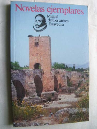 NOVELAS EJEMPLARES: LA GITANILLA / RINCONETE Y CORTADILLO / LA ILUSTRE FREGONA / COLOQUIO DE LOS PERROS