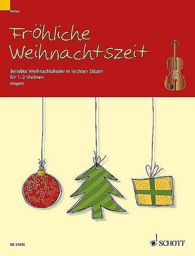 Fröhliche Weihnachtszeit : Beliebte Weihnachtslieder in leichten Sätzen. 1-2 Violinen. Schwierigkeit: 1-2 - Marianne Magolt