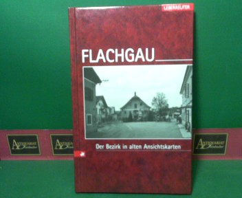Flachgau - Der Bezirk in alten Ansichtskarten. - Riegler, Johann