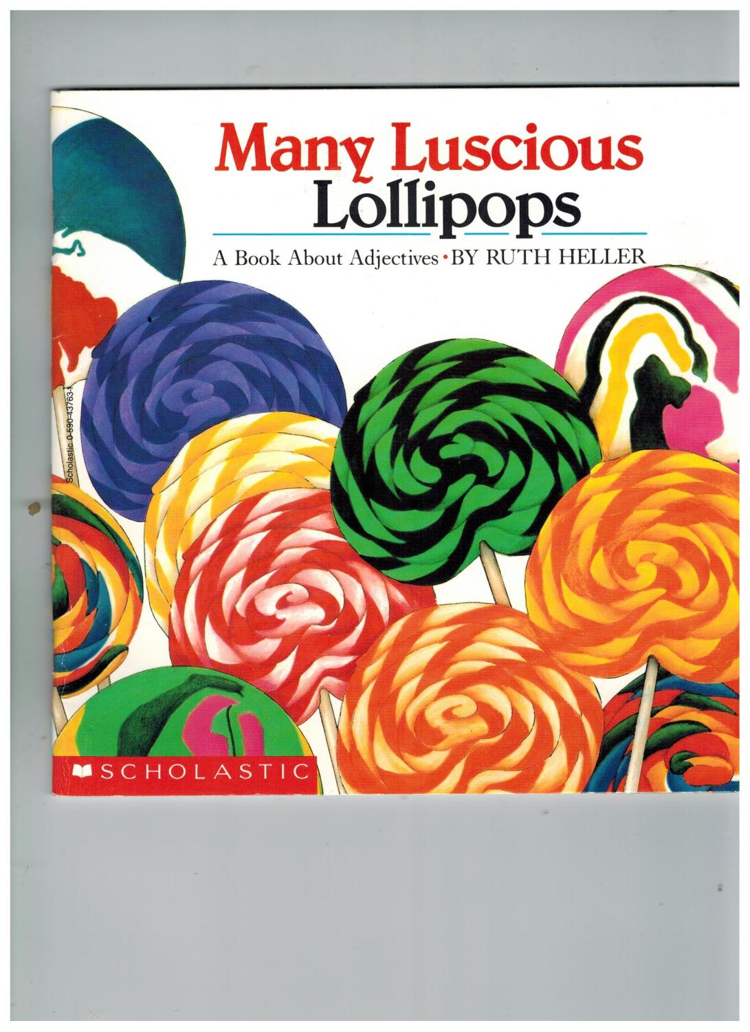 Many Luscious Lollipops A Book about Adjectives by Heller, Ruth Good Soft cover (1989) 1st