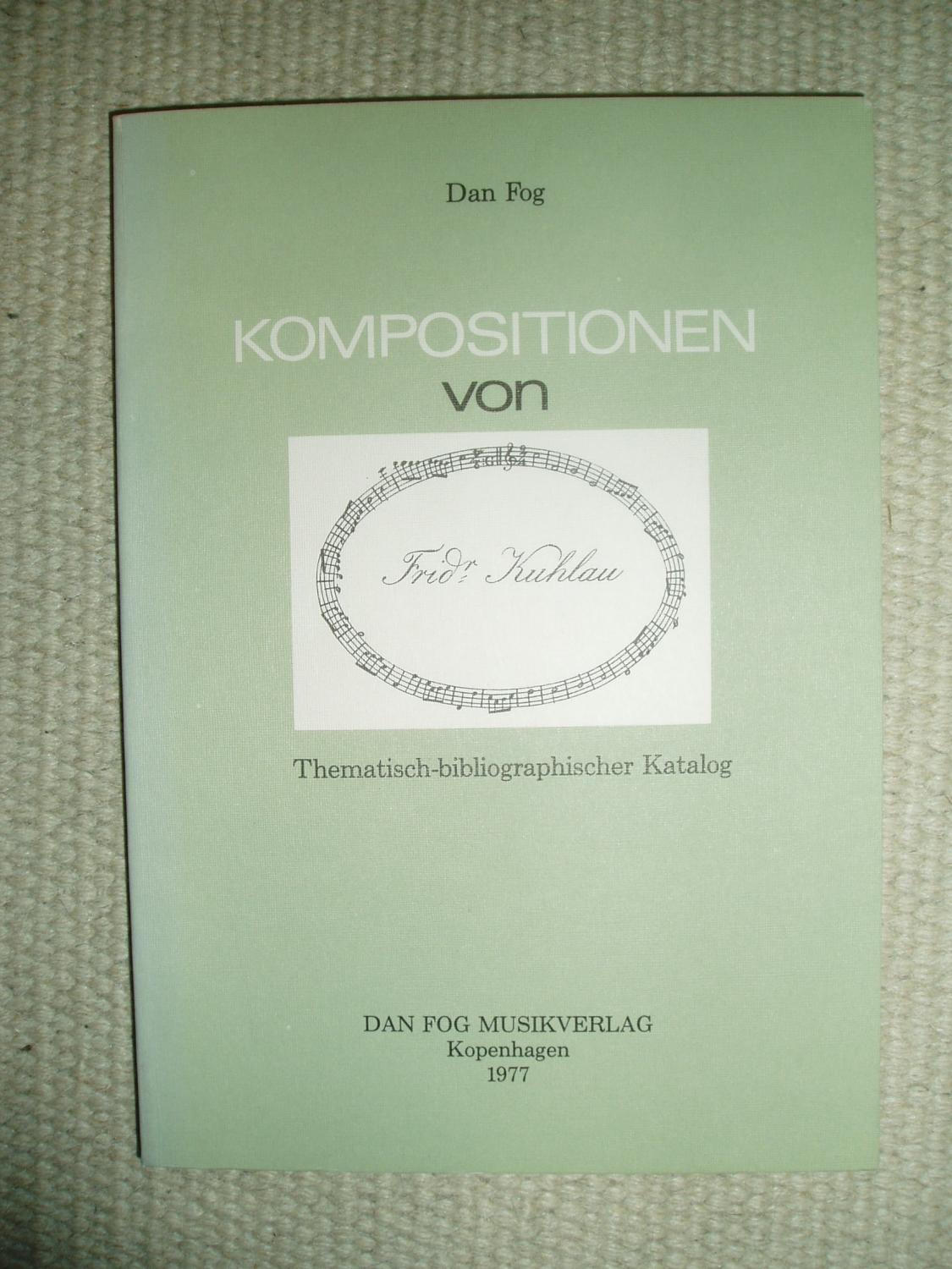 Kompositionen von Frid. Kuhlau : Tematisch-bibliographischer Katalog - Fog, Dan