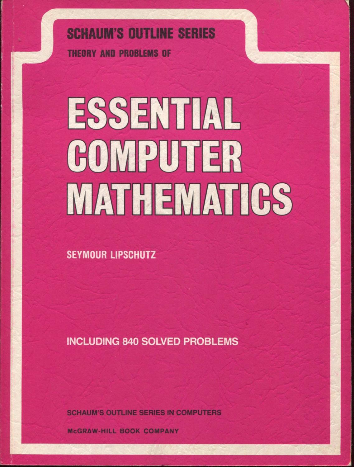 Schaums Outline of Essential Computer Mathematics