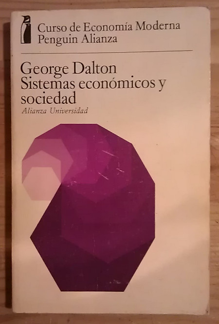 Sistemas económicos y sociedad - Dalton, George