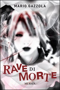 Rave di morte - Gazzola Mario