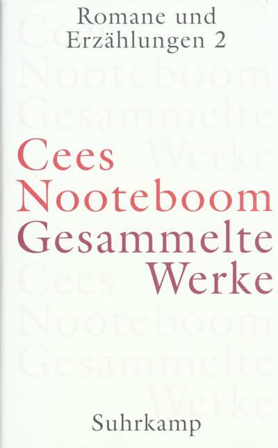 Gesammelte Werke Romane und Erzählungen. Tl.2 - Cees Nooteboom