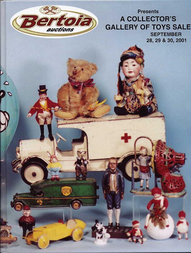 Bertoia Auctions: A Collector's Gallery Of Toys Sale ~ September 28, 29, & 30, 2001 [auction catalog, catalogue] Bill Bertoia Auctions [Fine] [Hardco