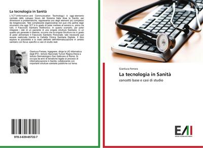 La tecnologia in Sanità : concetti base e casi di studio - Gianluca Ferrara