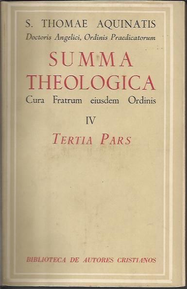 Summa Theologiae. IV: Tertia pars - S. Thomae Aquinatis