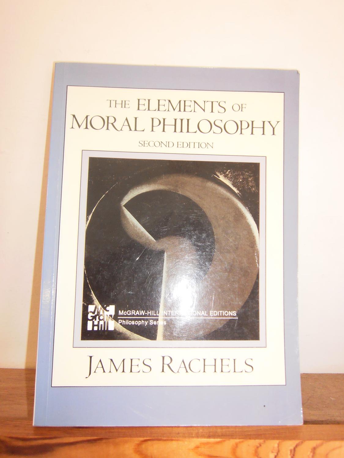 The Elements Of Moral Philosophy By Rachels James Very Good Paperback 1995 Second Edition