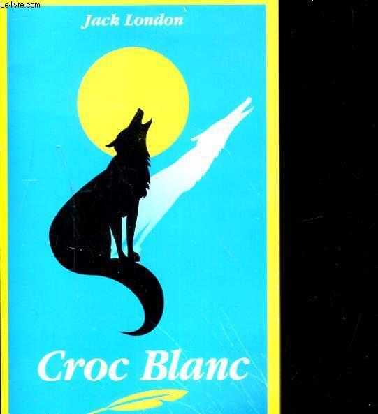 CROC-BLANC - JACK LONDON