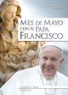 Mes de mayo con el papa Francisco - A.A .V.V.