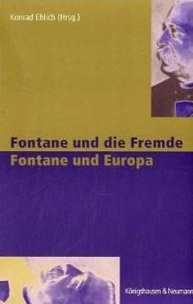 Fontane und die Fremde, Fontane und Europa - Ehlich, Konrad (Hg.)