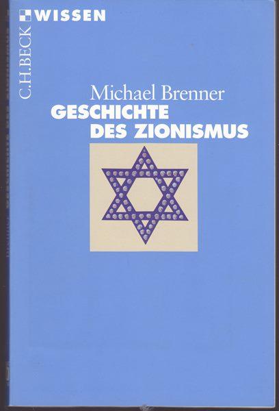 Geschichte des Zionismus. - Brenner, Michael