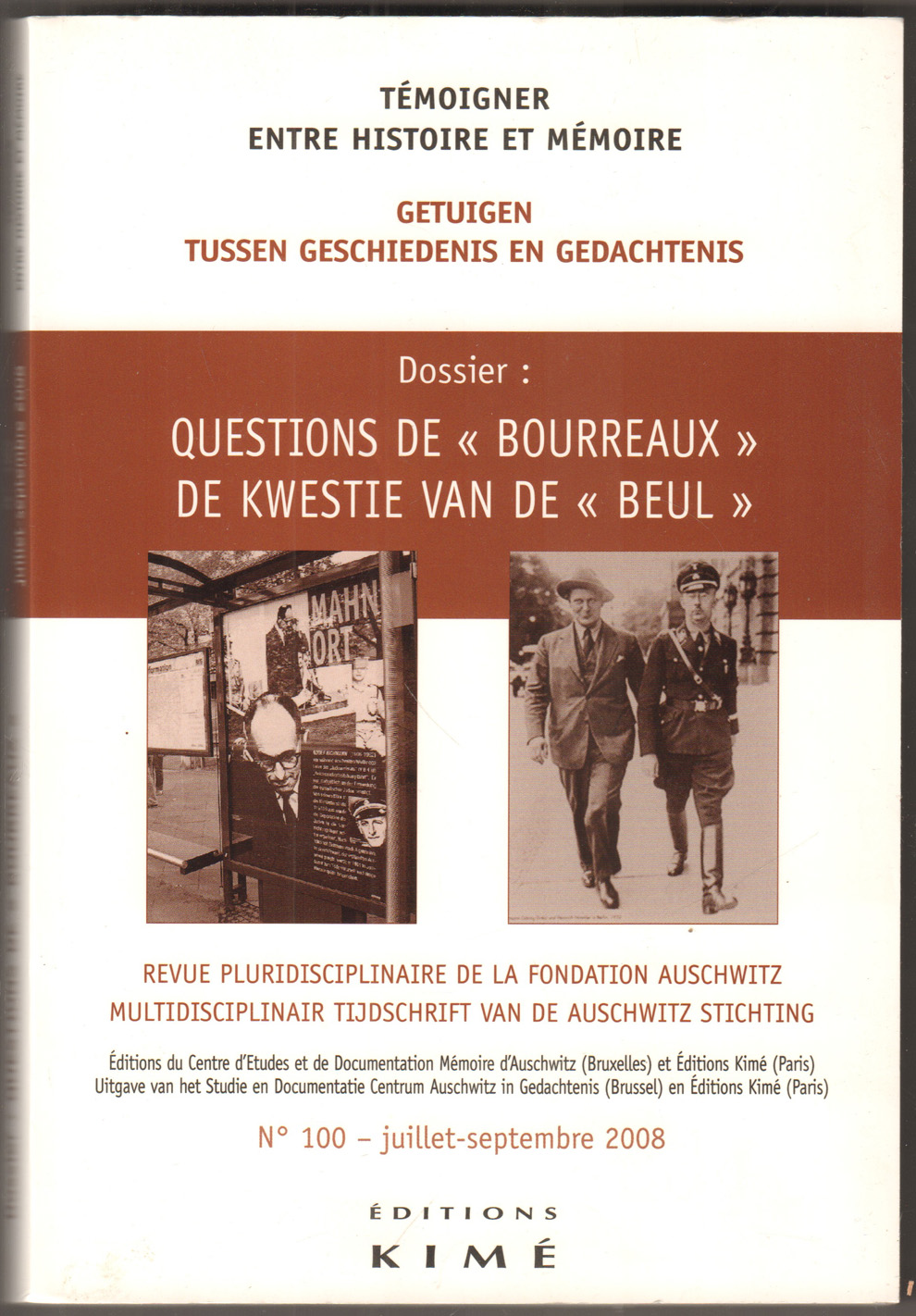 Témoigner entre histoire et mémoire / Getuigen tussen Geschiedenis en Gedachtenis. N° 100: Dossier: Questions de 