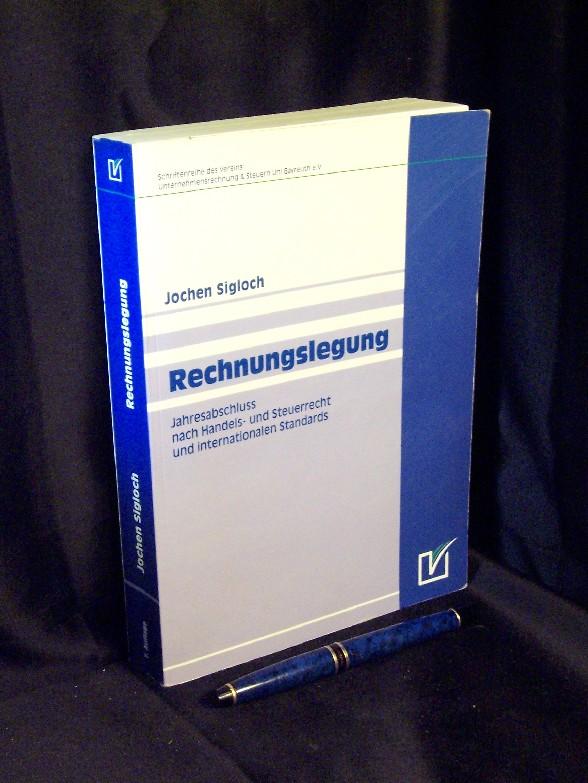 Rechnungslegung - Jahresabschluss nach Handels-und Steuerrecht und internationalen Standards - aus der Reihe: Edition Wissenschaft und Praxis - - Sigloch, Jochen -