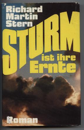 Sturm ist ihre Ernte. Roman. - Stern, Richard Martin