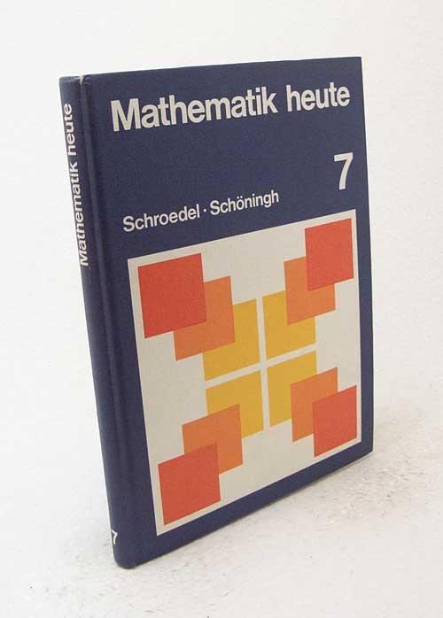 Mathematik heute : Mathematisches Unterrichtswerk für die Sekundarstufen I und II der allgemeinbildenden Schulen. 7. Schuljahr / Hermann Athen - Athen, Hermann
