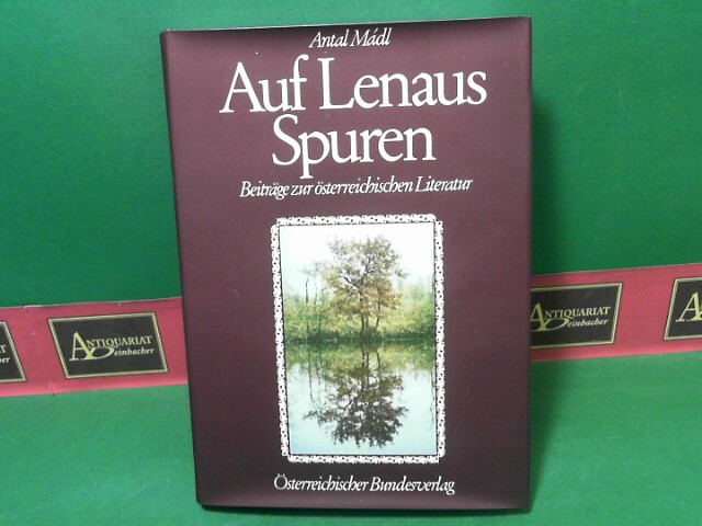 Auf Lenaus Spuren - Beiträge zur Österreichischen Literatur. - Madl, Antal
