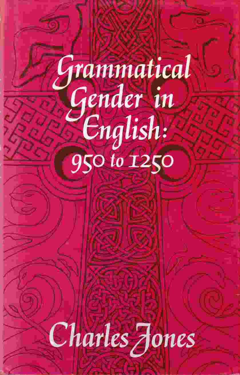 Grammatical Gender in English 950 to 1250 by Jones, Charles Very Good
