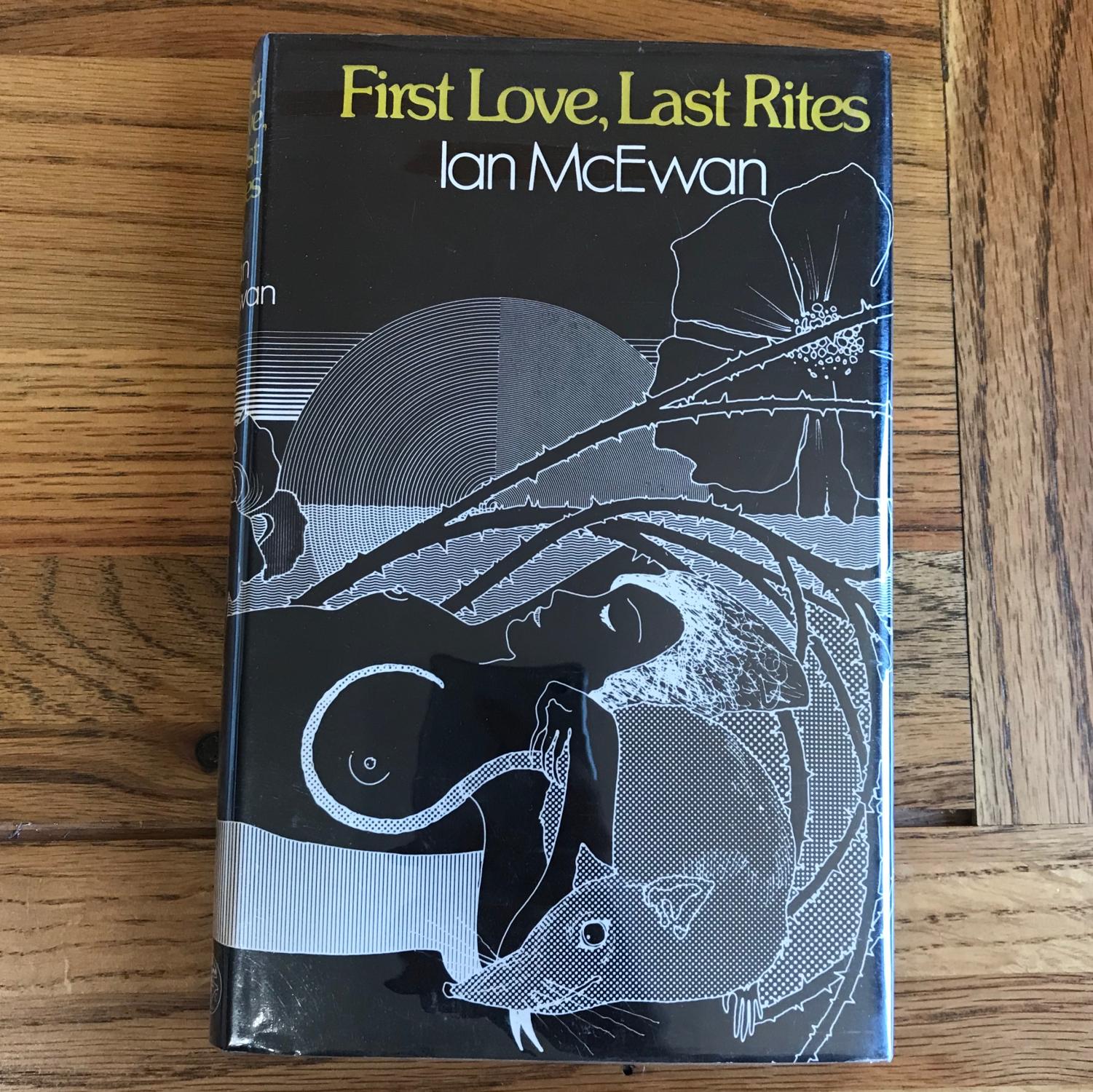 FIRST LOVE, LAST RITES by McEWAN IAN: Hard Cover (1975) First Edition ...
