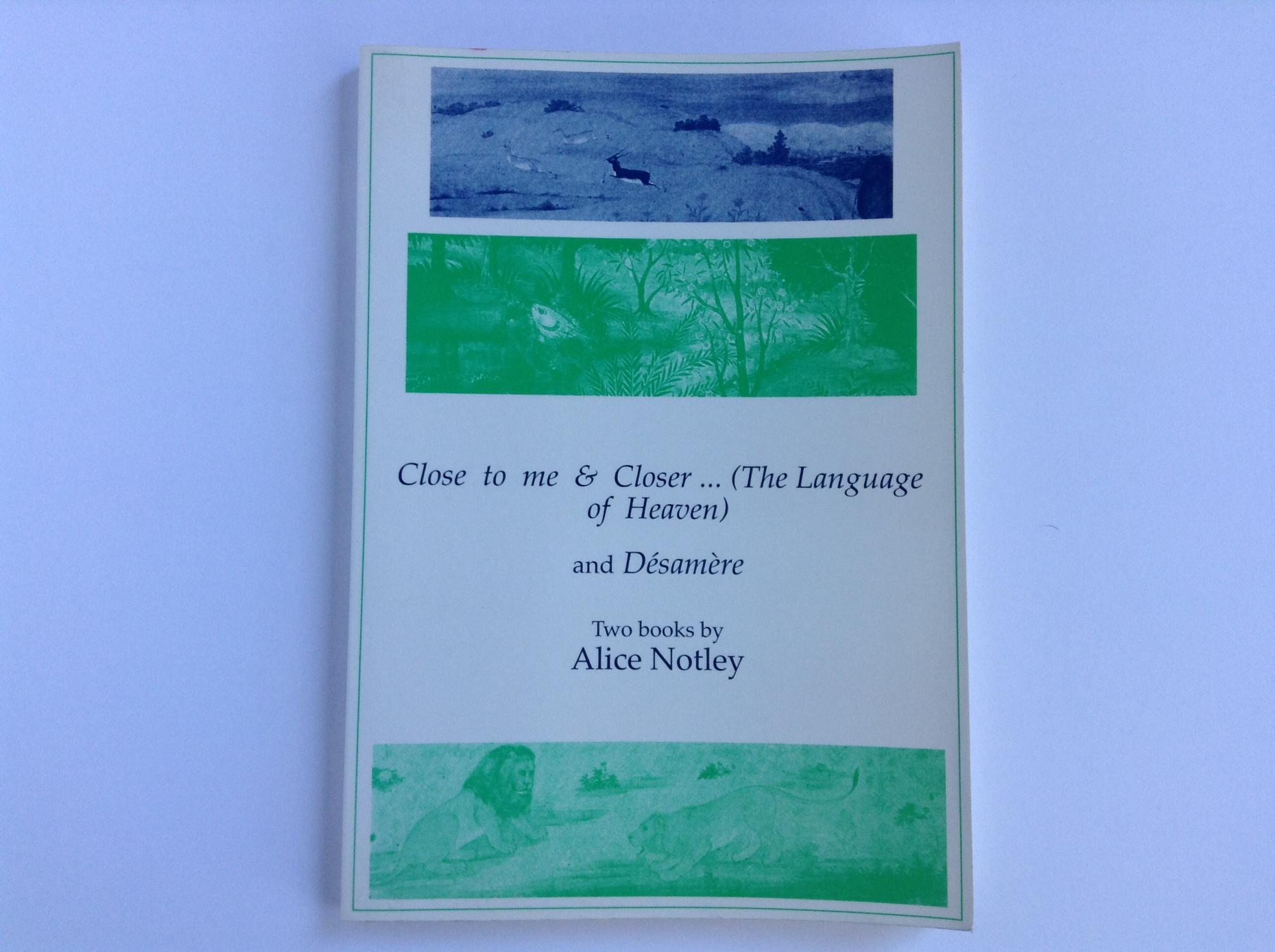 Close to Me & Closer.(The Language of Heaven) and Desamere - Notley, Alice