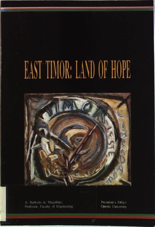East Timor: Land of Hope. Second Symposium on Timor Oporto University (28 April - 1 May 1990). - Barbedo de Magalhaes, A.