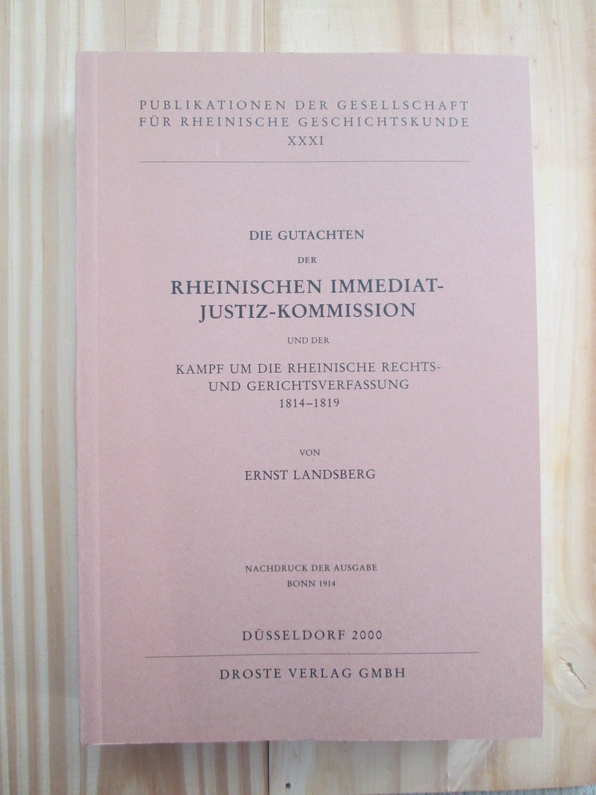 Die Gutachten der Rheinischen Immediat-Justiz-Kommission und der Kampf um die rheinische Rechts- und Gerichtsverfassung, 1814-19 - Landsberg, Ernst [1860-1927] [ Prussia (Germany), Immediat Justiz Kommission]