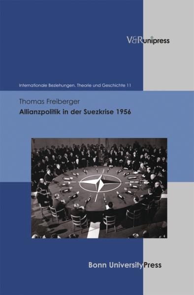 Allianzpolitik in der Suezkrise 1956 - Freiberger, Thomas