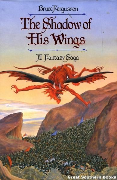 The Shadow of His Wings: A Fantasy Saga - Fergusson, Bruce