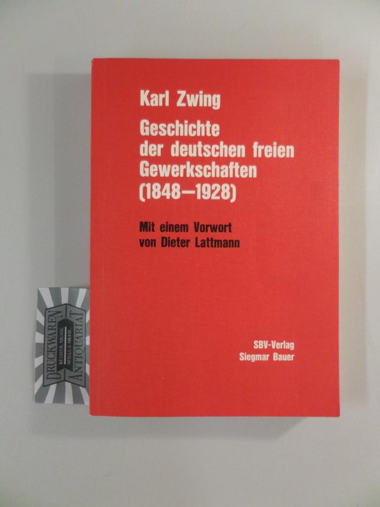 Geschichte der deutschen freien Gewerkschaften (1848 - 1928). Ein kurzgefasster Abriss. - Zwing, Karl