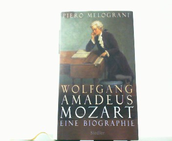 Wolfgang Amadeus Mozart. Eine Biographie. - Melograni, Piero