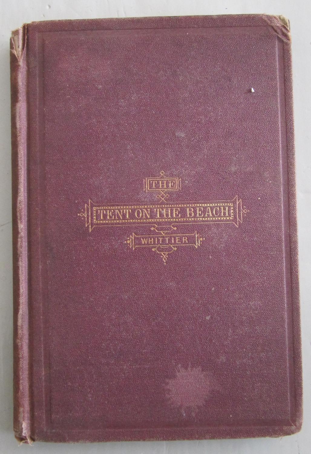 The Tent on the Beach & Other Poems by Whittier, John Greenleaf Good