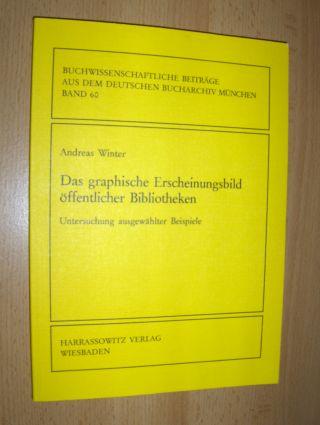 Das graphische Erscheinungsbild öffentlicher Bibliotheken *. Untersuchung ausgewählter Beispiele. - Bienert (Geleitwort), F.A. und Andreas Winter