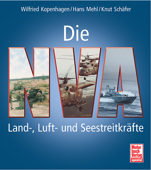 Die NVA Land-, Luft- und Seestreitkräfte - Kopenhagen, Wilfried, Hans Mehl und Knut Schäfer