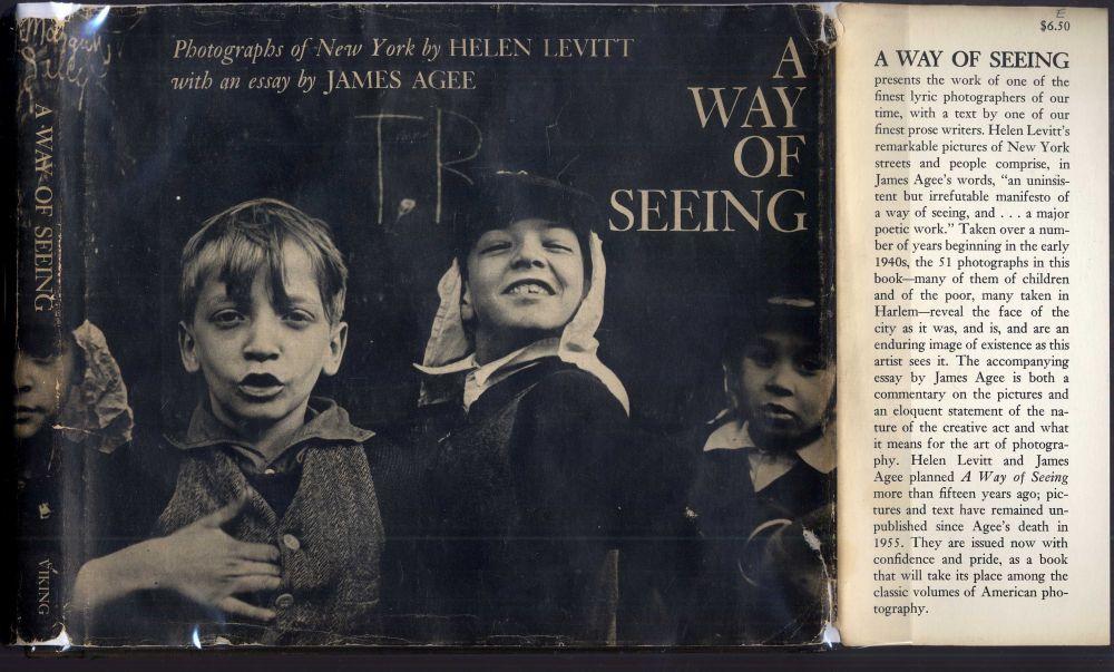 A Way of Seeing - Levitt, Helen; Agee, James (essay)