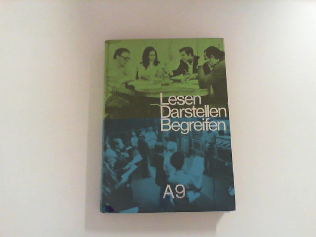 Lesen, Darstellen, Begreifen : Lese- und Arbeitsbuch für den Literatur-und Sprachunterricht, Ausgabe A : 9. Schuljahr. - Hg. Franz Hebel