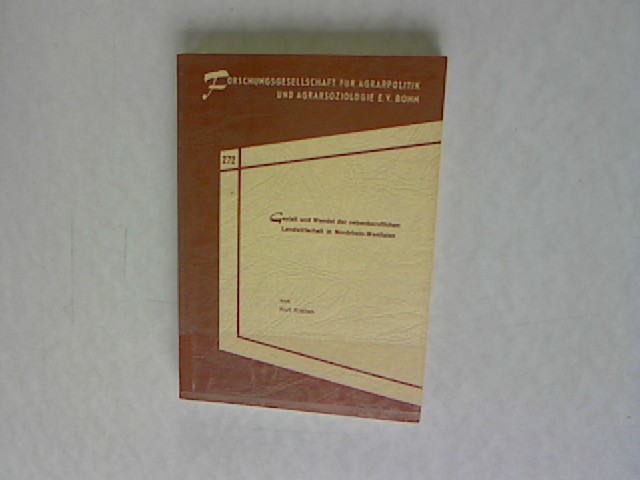 Gestalt und Wandel der nebenberuflichen Landwirtschaft in Nordrhein-Westfalen. Forschungsgesellschaft für Agrarpolitik und Agrarsoziologie Bonn Nr. 272. - Kreiten, Kurt