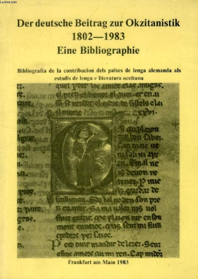 DER DEUTSCHE BEITRAG ZUR OKZITANISTIK, 1802-1983, EINE BIBLIOGRAPHIE (L'APPORT DES CHERCHEURS DE LANGUE ALLEMANDE AUX ETUDES DE LA LANGUE ET LITTERAT