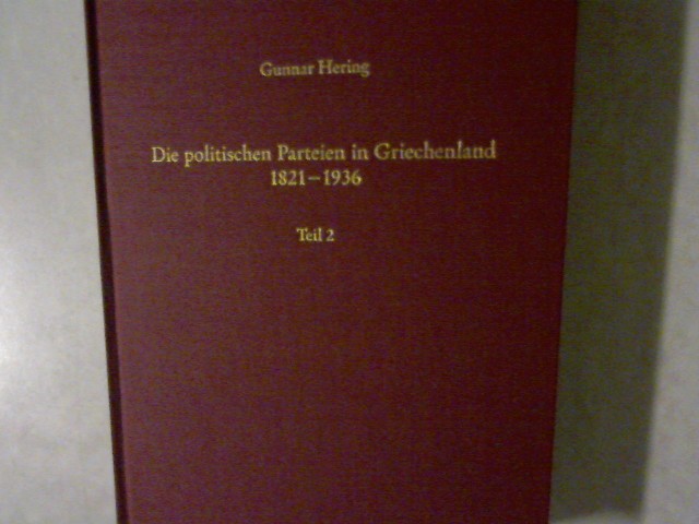 Die politischen Parteien in Griechenland 1821-1936. (Teil 2). Südosteuropäische Arbeiten, Band 90/2. - Hering, Gunnar