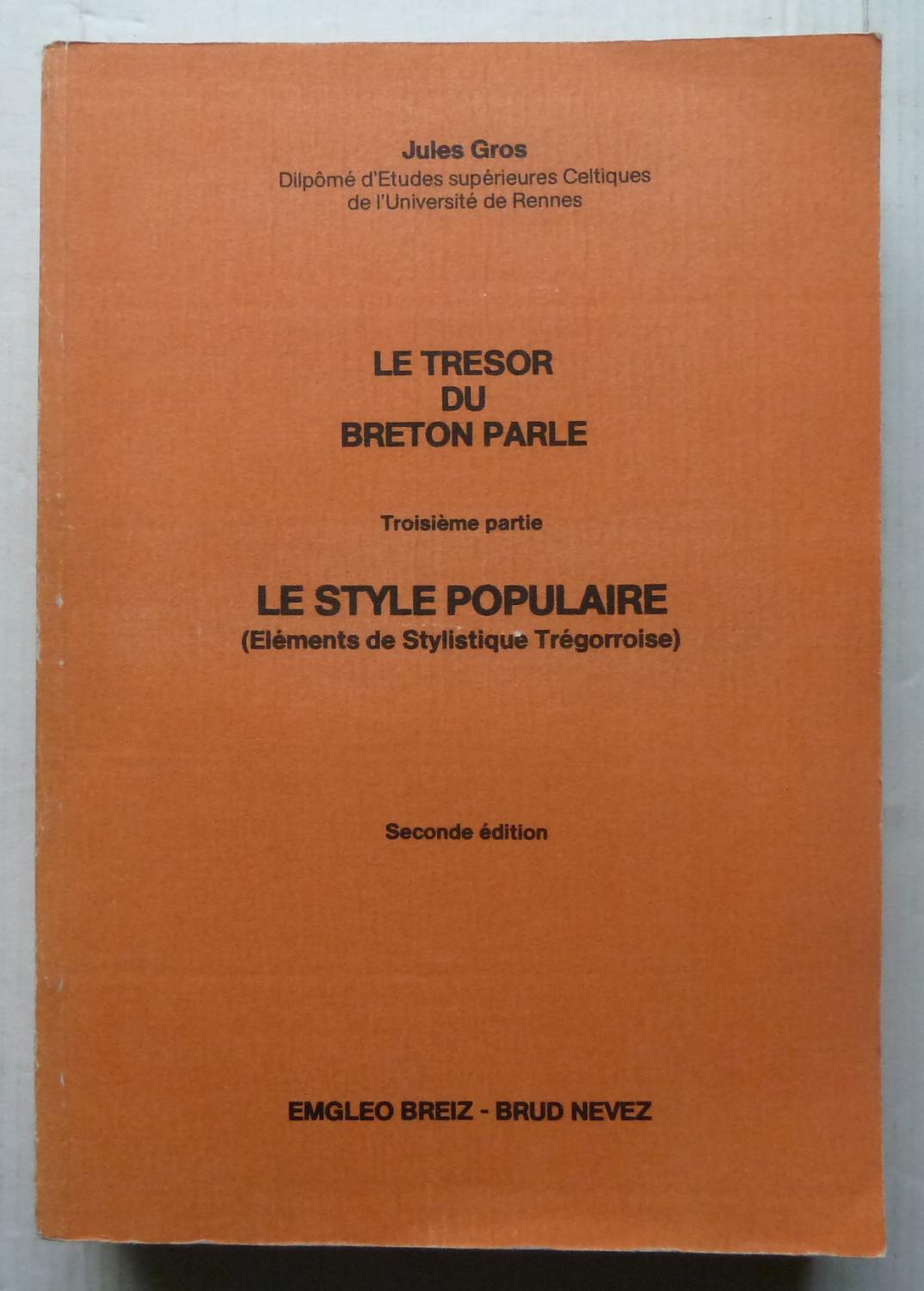 LE TRESOR DU BRETON PARLE T.3 LE STYLE POPULAIRE (ÉLÉMENTS DE STYLISTIQUE TRÉGORROISE) - GROS JULES