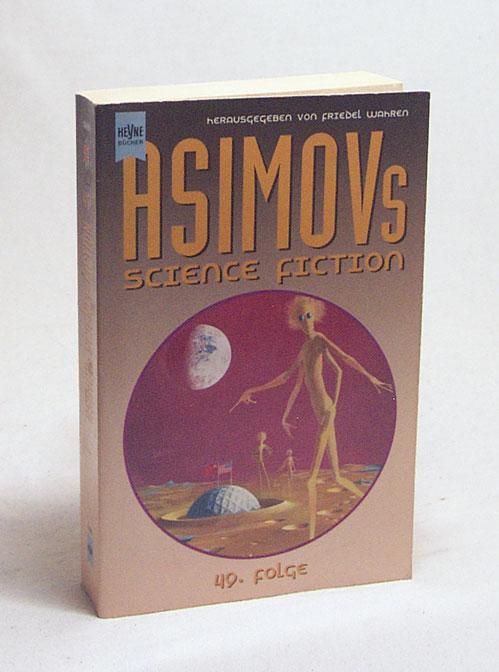 Asimov's science fiction : Folge 49 / hrsg. von Friedel Wahren - Wahren, Friedel [Hrsg.]