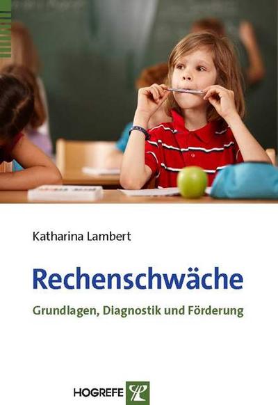 Rechenschwäche : Grundlagen, Diagnostik und Förderung - Katharina Lambert